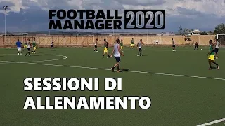 COME IMPOSTARE LE SESSIONI DI ALLENAMENTO SU FM20 | FOOTBALL MANAGER 2020 TUTORIAL
