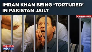 Imran Khan’s Health Being ‘Tortured’? | Ex Pak PM Locked In C-Class Jail? Lawyer Claims…