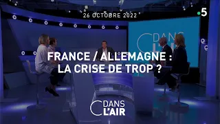 France/ Allemagne : la crise de trop ? #cdanslair 26.10.2022
