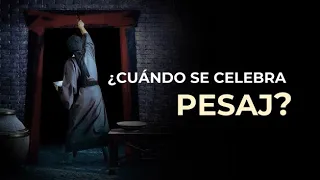 ¿Cuándo se celebra PESAJ (PASCUA) Según la Biblia?