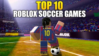 TOP 10 Roblox SOCCER Games 2023! (UPDATED)