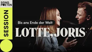 Joris x Lotte - Bis ans Ende der Welt (Songpoeten Session)