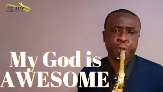 My God is Awesome -  Charles Jenkins 👉 - Instrumental Sax Cover -