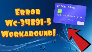 (NEW METHOD!) How To Fix PS4 Error WC-34891-5 | How To Fix Invalid Credit Card Error