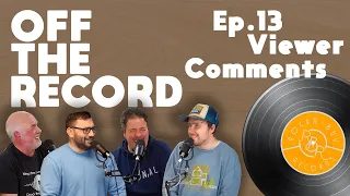 Viewer Comments | Off The Record Ep.13