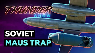 Thunder Show: Soviet Maus Trap