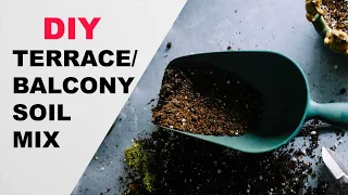 DIY - Organic Potting  Soil Mix for Balcony/Terrace garden