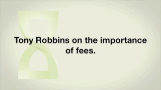 Tony Robbins On The Importance of Fees