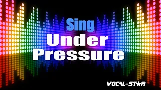 Sing - Under Pressure (Karaoke Version) with Lyrics HD Vocal-Star Karaoke