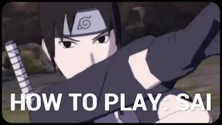 HOW TO PLAY: Sai (Guide) | Naruto Storm4