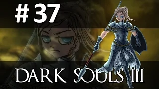 Let's Play: Dark Souls III - Part 37 [Finale]