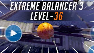 How to Play Extreme Balancer 3 - Level 36