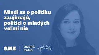 Dobré ráno: Mladí sa o politiku zaujímajú, politici o mladých veľmi nie (8.9.2023)