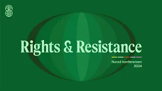 Norad-konferansen 2024 - Rights and Resistance