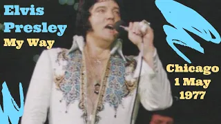 Elvis Presley - My Way - Live in Chicago, Illinois - 1 May 1977