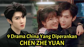 9 Drama China Yang Diperankan Oleh Chen Zhe Yuan