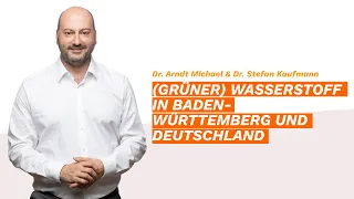 (Grüner) Wasserstoff in Baden-Württemberg und Deutschland