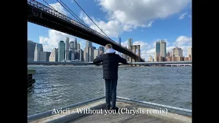 Avicii - Without you (Chrysis remix)