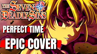 Perfect Time THE SEVEN DEADLY SINS OST Hiroyuki Sawano Cover