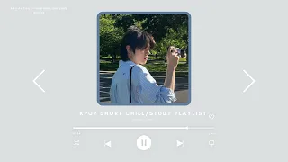 kpop short chill/study playlist | heeddeung