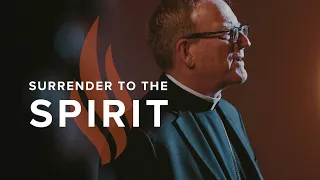 Surrender to the Spirit — Bishop Barron's Sunday Sermon