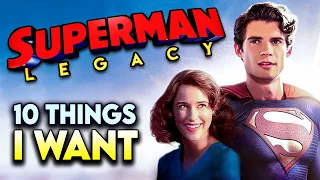 10 Things I Want to See in SUPERMAN LEGACY