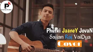 Phutki JanneY Jovan/Sajjan Raj Vaidya/Cover/Pradeep Khadka