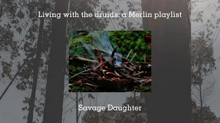 Living With The Druids: A Merlin Playlist