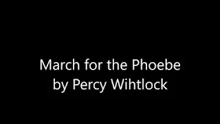 March for the Phoebe by Percy Whitlock