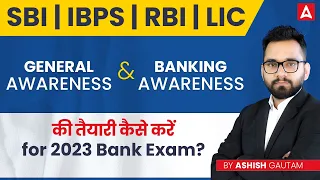 How to Prepare General Awareness & Banking Awareness for 2023 Bank Exams?