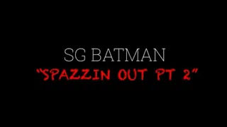 SG BATMAN - Spazzin Out PT 2 | 🎥 by @A1Visuals__