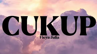 CUKUP - Fieya Julia (Lirik)