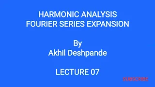 Lecture 07 | Harmonic Analysis | Fourier Series Expansion