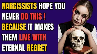 Narcissists Hope You Never Do This! Because It Makes Them Live With Eternal Regret |NPD|Narcissist