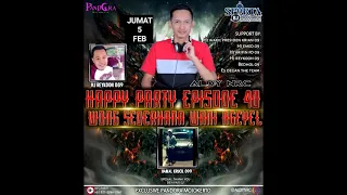 HAPPY PARTY EPISODE 40 WONG SEDERHANA WANI NGEYEL BY DJ ALDY NRC LIVE PANDORA MOJOKERO