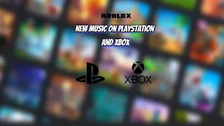 Roblox new menu music for PlayStation and Xbox