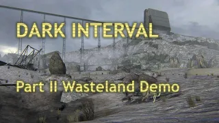 Dark Interval Part 2 - Wasteland Demo