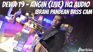 DEWA 19 - ANGIN (LIVE) HQ AUDIO | IBRANI PANDEAN BASS CAM