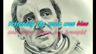 Yesterday when I was young - Charles Aznavour - with lyrics