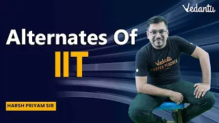 Alternative Options of IIT | Harsh Priyam Sir | Vedantu Math