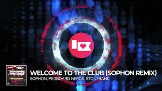 Pegboard Nerds & Stonebank - Welcome to the Club (Sophon Remix) [Nerd Nation Release]