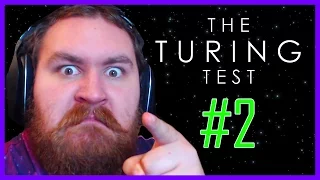 WHAT DID YOU DO TO MY FRIENDS?! | The Turing Test - Part 2