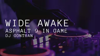 Wide Awake -  DJ GONTRAN | Asphalt 9 In-Game Soundtrack