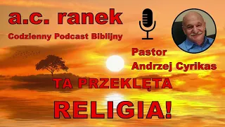 1811. Ta przeklęta religia! – Pastor Andrzej Cyrikas #chwe #andrzejcyrikas