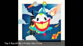 Top $ Raz: All My Life feat. Otis Clapp