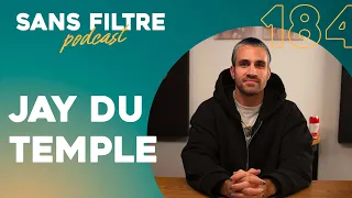 Sans Filtre #184 - Jay Du Temple - Aborder la trentaine