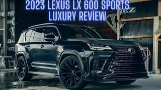 2023 Lexus LX 600 Sports Luxury review