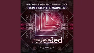 Don't Stop The Madness (Extended Mix)