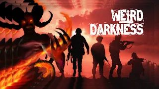 “MILITARY ENCOUNTERS WITH DEMONS” and 5 More Scary True Paranormal Horror Stories! #WeirdDarkness