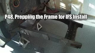 P48 Project; Helix Mustang II IFS Install - How to Prep Your Frame